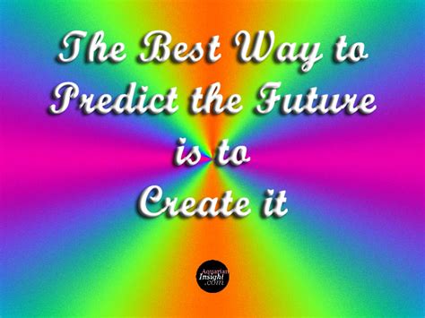 The Best Way To Predict The Future Aquarian Insight