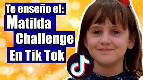 Como Hacer El MATILDA CHALLENGE En Tik Tok Matilda Challenge Tik