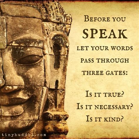 Tiny Buddha On Twitter Before You Speak Let Your Words Pass Through Three Gates Is It True