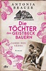 Die Töchter des Geistbeckbauern von Antonia Brauer - Buch | Thalia