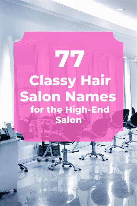 77 Unique And Classy Hair Salon Name Ideas Hair Salon Names Classy