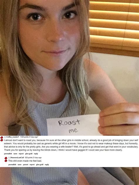 people who foolishly asked to get roasted funny gallery roast me funny roasts funny s fails