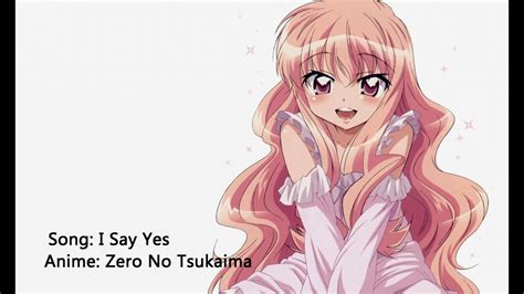 Nightcore Zero No Tsukaima Op I Say Yes Youtube