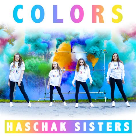 Colors Song And Lyrics By Haschak Sisters Spotify