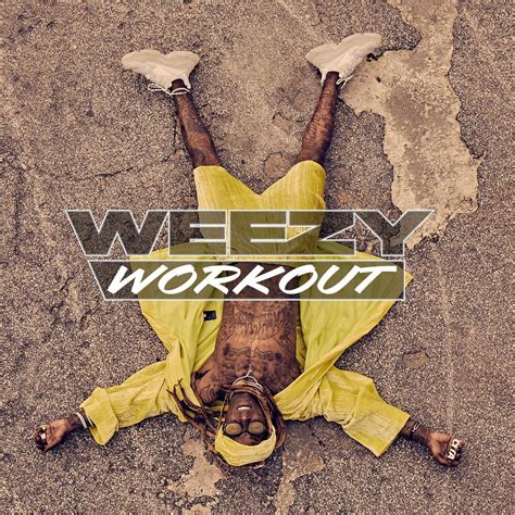 Download Ep Lil Wayne Weezy Workout 2020 Mphiphop