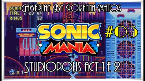 03 Gameplay Sonic Mania Studiopolis Act 1 E 2 Boss Do HelicÓptero E
