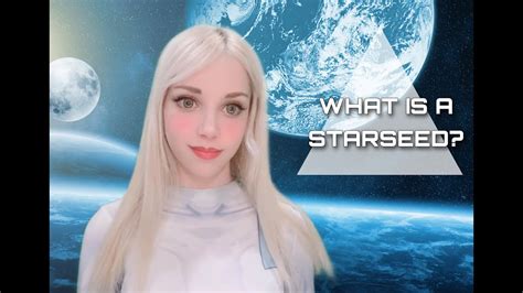 What Is A Starseed Youtube
