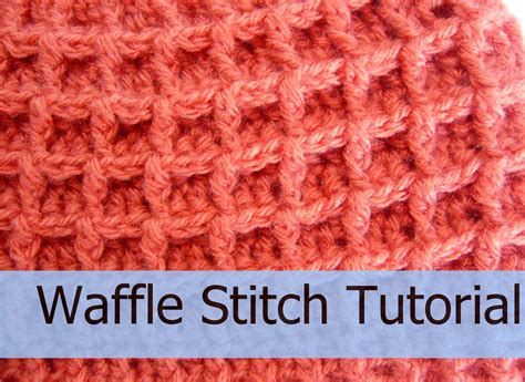 Crochet Waffle Stitch Free Pattern Tutorial Video Crochet Waffle My