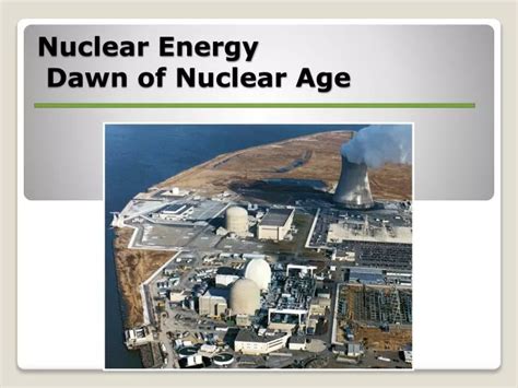 Ppt Nuclear Energy Dawn Of Nuclear Age Powerpoint Presentation Free