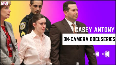 All About Casey Antony And Her First On Camera Docuseries Celebrity