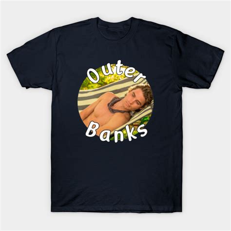 John B Outer Banks Outer Banks T Shirt Teepublic