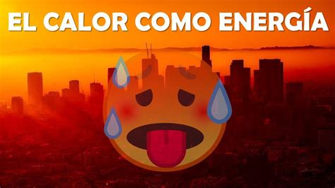 El Calor Como Forma De Energ A Youtube Free Download Nude Photo Gallery