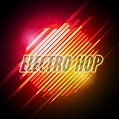 Electro Hop by Tom Hirschmann, Izaac Burkhart, David Sager, George ...