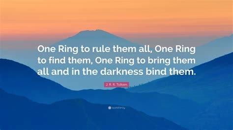 J R R Tolkien Quote “one Ring To Rule Them All One Ring To Find Them One Ring To Bring