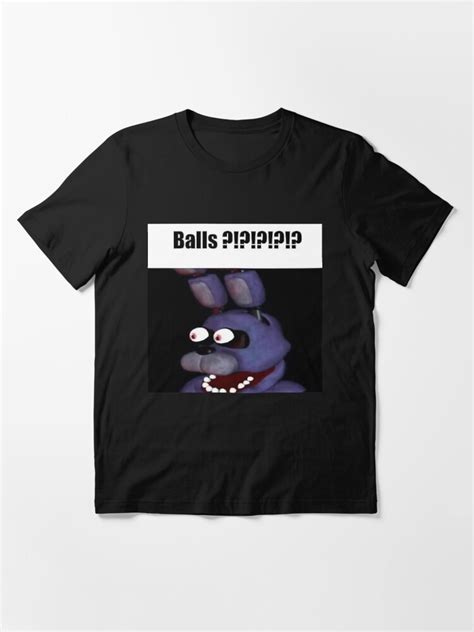 Fnaf Bonnie Balls Meme T Shirt By Tziporahtanina7 Redbubble