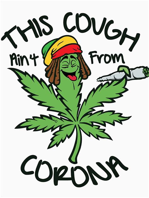 Funny Weed Leaf This Cough Aint From Corona T Shirt By Fati4art