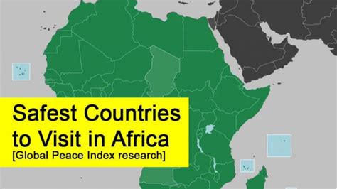 Safest Countries In Africa Global Peace Index Countries To Visit Africa