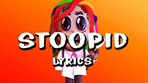 6ix9ine Stoopid Lyrics Ft Bobby Shmurda Youtube