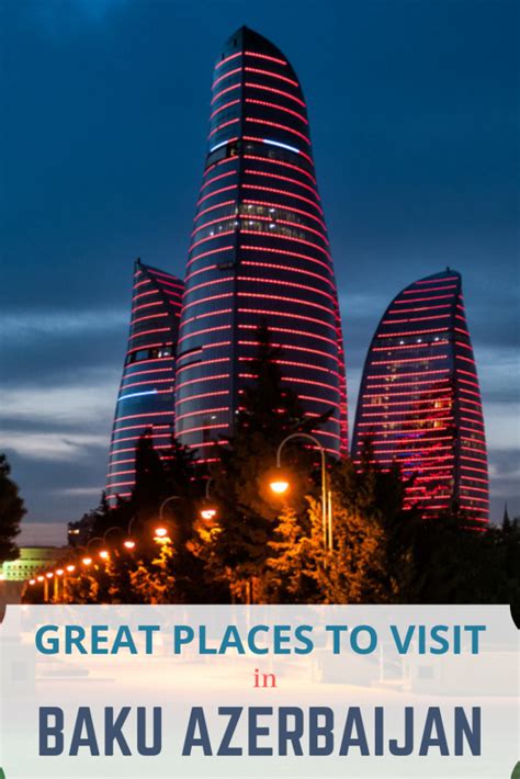 Favourable natural and geographical conditions of azerbaijan caused the settling of people on its territory. Top places to visit in Baku Azerbaijan - Beyond My Front Door
