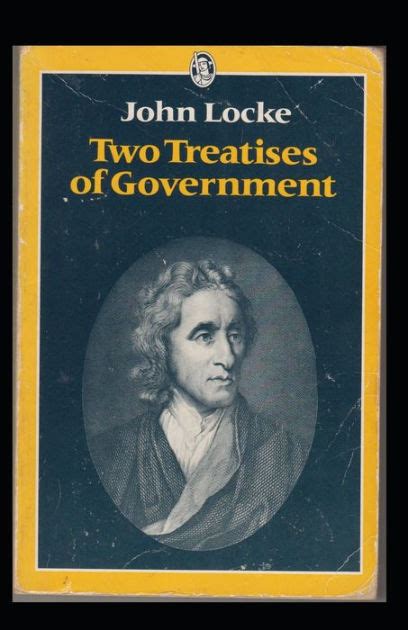 Two Treatises Of Government Illustrated Edtion By John Locke
