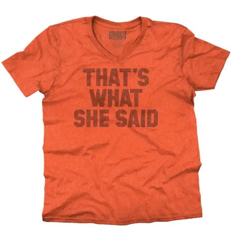 Thats What She Said Comedy Tv Show Humor V Neck T Shirts Tees For Men
