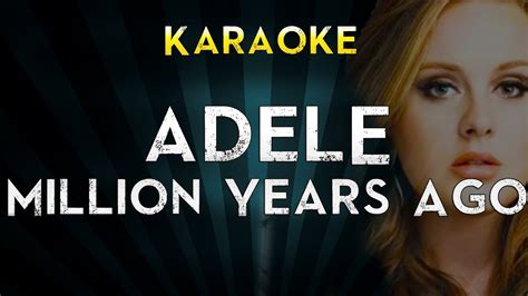 5 / 5 164 мнений. Adele - Millon Years Ago | Official Karaoke Instrumental ...