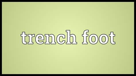 Trench Foot Meaning Youtube