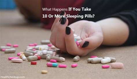 What Happens If You Take 10 Or More Sleeping Pills Health Checkup
