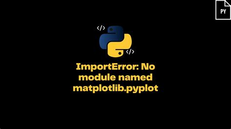 Python Importerror No Module Named Matplotlib Pyplot Youtube Vrogue