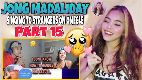 Jong Madaliday Singing To Strangers On Omegle Pt15 😇reaction Video Youtube