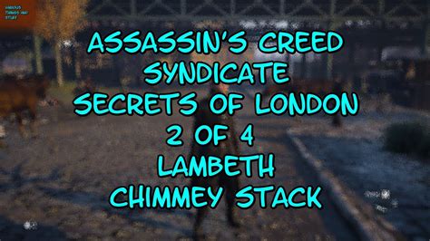Assassin S Creed Syndicate Secrets Of London Of Lambeth Chimmey