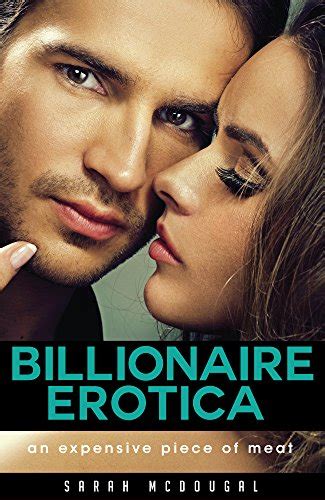 Billionaire Erotica An Expensive Piece Of Meat Billionaire Romance