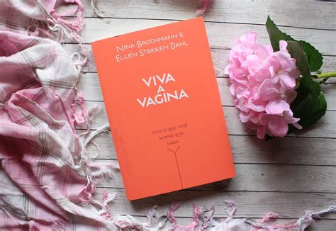 Resenha Viva A Vagina De Nina Brochmann E Ellen Stokken Dahl Livro