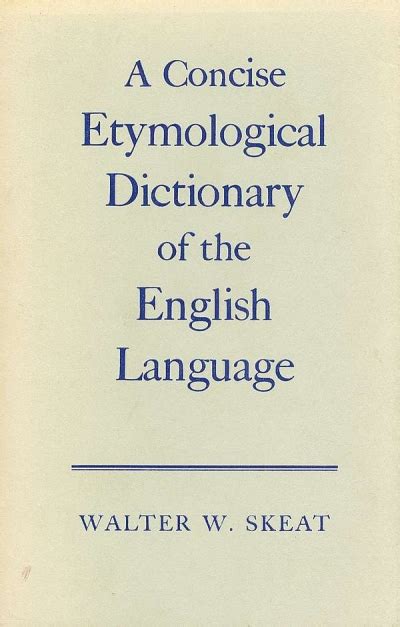 Skeat Concise Etymological Dictionary 1976 Reprint Of 1911 Ed