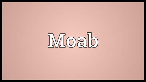 Moab Meaning Youtube