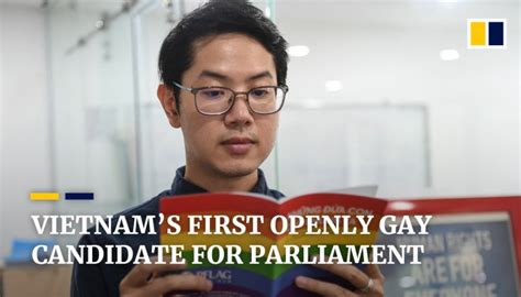 First Openly Gay Candidate Runs For Vietnams National Assembly South