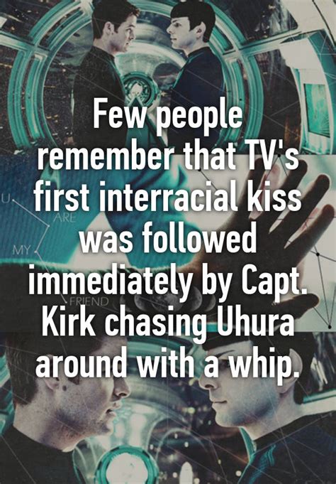 Few People Remember That Tvs First Interracial Kiss Was Followed Immediately By Capt Kirk