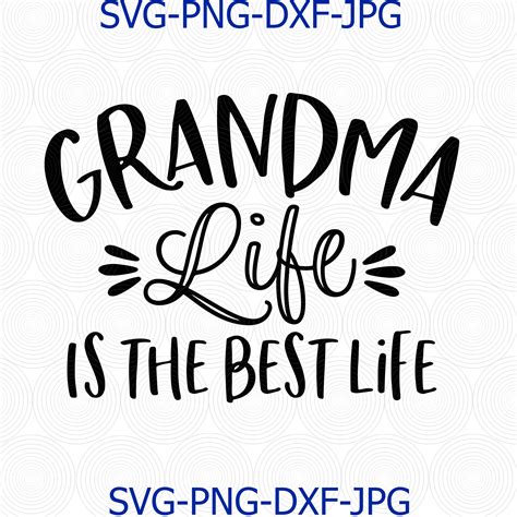 Download Best Grandma Svg Free Pics Free SVG files | Silhouette and