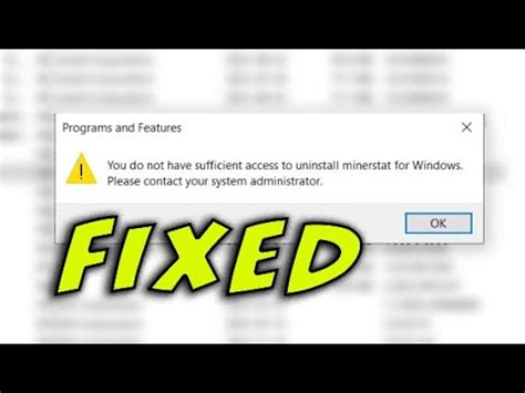 You Do Not Have Access To Uninstall For Windows Please Contact Your System Administrator Easy