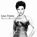 Watch What Happens [Explicit] de Lena Horne en Amazon Music - Amazon.es