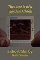 This one is of a garden I think (película) - Tráiler. resumen, reparto ...