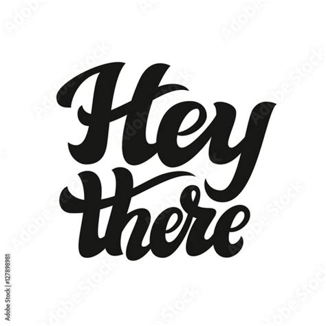 Hey There Hand Lettering Text Stock Image And Royalty Free Vector