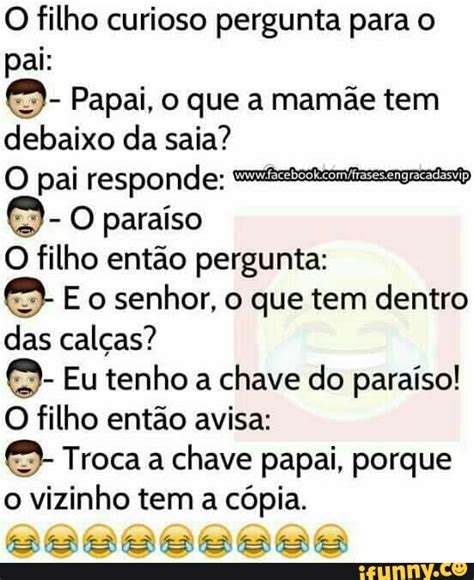 O Filho Curioso Pergunta Para O Pai Papai O Que A Mam E Tem Debaixo