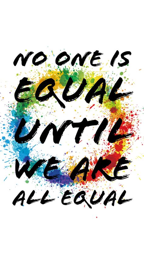 No One Equal Equal Rights Equality Pride Quotes Rainbow Hd Phone