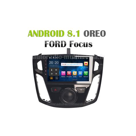 Autoradio Multimedia Android 8 1 Pour FORD Focus