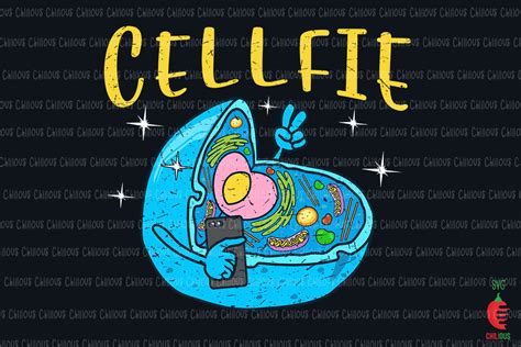Cell Fie Funny Science Biology Teacher By Chippoadesign Thehungryjpeg