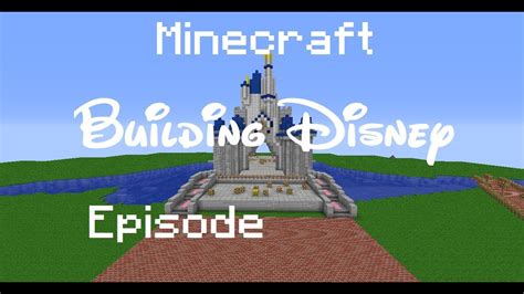 Minecraft Walt Disney World Building Disney 9 Youtube