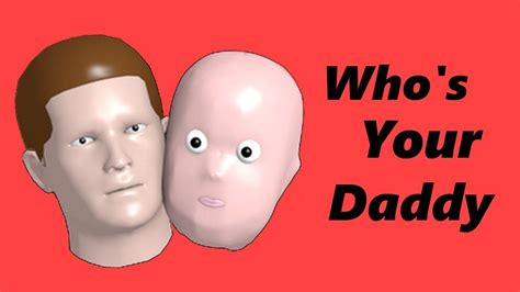 Whos Your Daddy In 2017 W Lessthanness Youtube