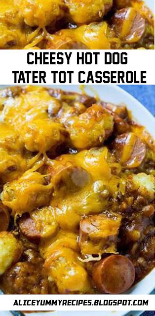 Classic cheesy tater tot casserole is quick and easy to make, but packed with flavor. Cheesy Hot Dog Tater Tot Casserole - Alice Yummy Recipe