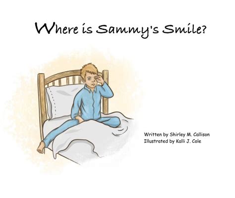 Where Is Sammys Smile By Shirley M Callison Blurb Books